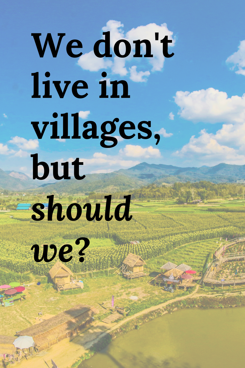 Read more about the article We don’t live in villages, but should we?