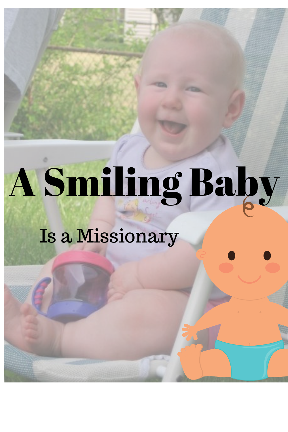 Read more about the article A Smiling Baby Is A Missionary